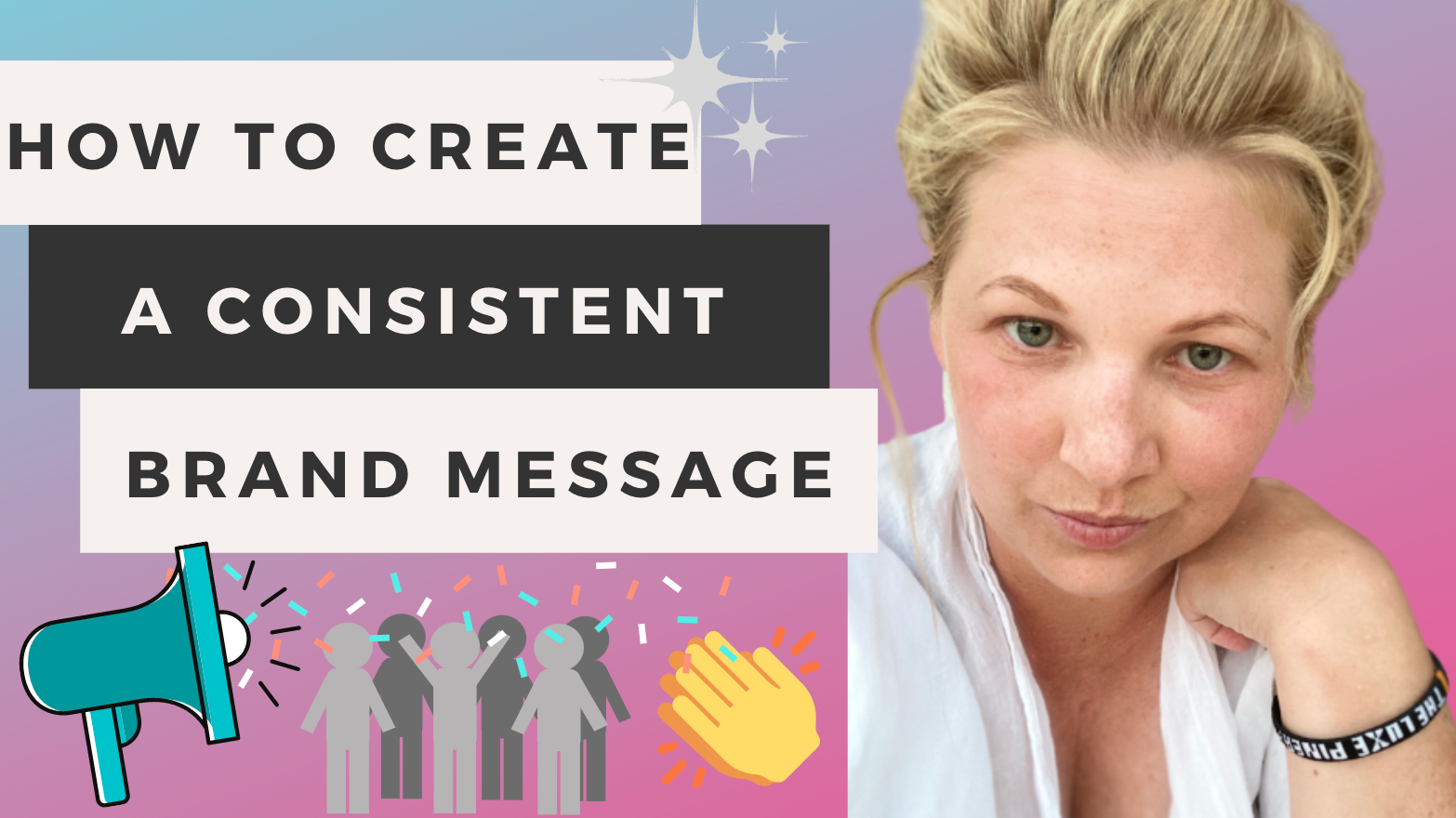 Angela Proffitt How to Create a Consistent Brand Message